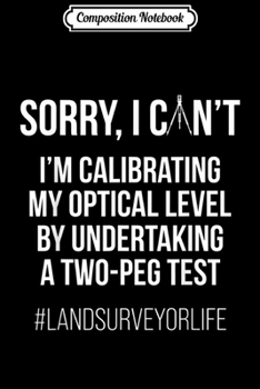 Composition Notebook: Land Surveying Calibrating Funny Surveyor Gifts  Journal/Notebook Blank Lined Ruled 6x9 100 Pages
