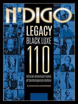 Hardcover N'Digo Legacy Black Luxe 110: African American Icons of Contemporary History Book