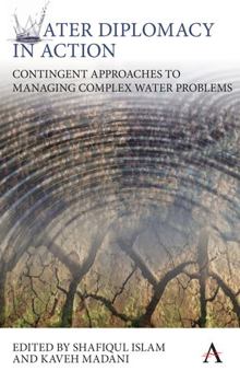 Hardcover Water Diplomacy in Action: Contingent Approaches to Managing Complex Water Problems Book