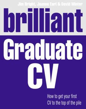 Paperback Brilliant Graduate CV: How to Get Your First CV to the Top of the Pile Book