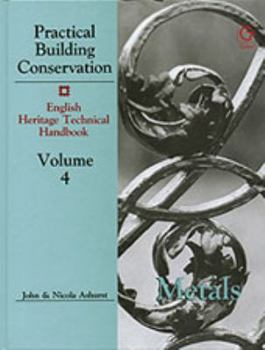 Hardcover Metals (Practical Building Conservation, English Heritage Technical Handbook, Vol 4) Book