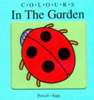 Hardcover Colours - in the Garden (Colours) Book