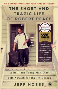 Paperback The Short and Tragic Life of Robert Peace: A Brilliant Young Man Who Left Newark for the Ivy League Book