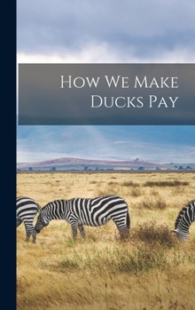 Hardcover How we Make Ducks Pay Book