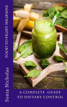 Paperback Food to Fight Migraine: A Complete Dietary Guide (Food As Medicine) Book