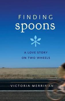 Paperback Finding Spoons: A Love Story on Two Wheels Book