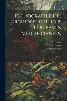 Paperback Iconographie des orchidées d'Europe et du bassin Méditerranéen: 1921-29. [French] Book