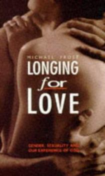 Paperback Longing for Love: Gender, Sexuality and Our Experience of God Book