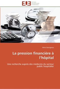 Paperback La pression financière à l hôpital [French] Book