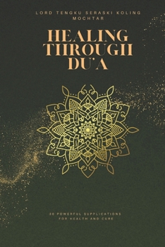 Healing Through Du’a: 30 Powerful Supplications for Health and Cure (Treasures of Du’a: 30 Most Effective Supplications for Every Need)