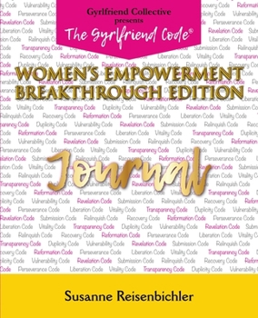 Paperback The Gyrlfriend Code Women's Empowerment Breakthrough Edition Journal Book