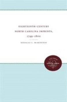 Paperback Eighteenth-Century North Carolina Imprints, 1749-1800 Book