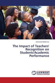 Paperback The Impact of Teachers' Recognition on Students'Academic Performance Book