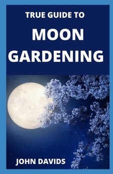 Paperback True guide to moon gardening Book