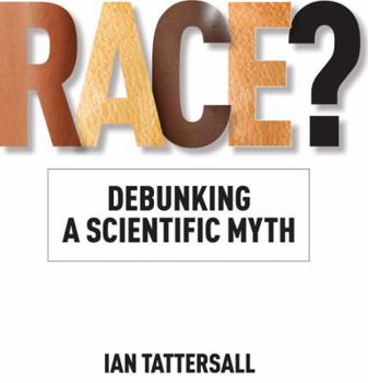 Race?: Debunking a Scientific Myth - Book  of the Texas A&M University Anthropology Series
