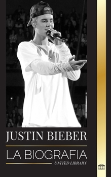 Paperback Justin Bieber: La biografía de una superestrella canadiense ganadora de un Grammy [Spanish] Book