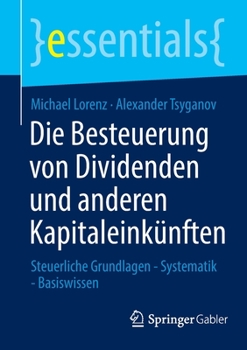 Paperback Die Besteuerung Von Dividenden Und Anderen Kapitaleinkünften: Steuerliche Grundlagen - Systematik - Basiswissen [German] Book