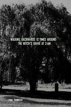 Paperback Walking Backwards 12 Times Around the Witch's Grave at 3 AM Book