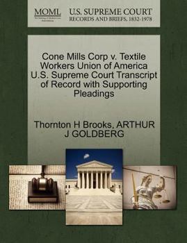 Paperback Cone Mills Corp V. Textile Workers Union of America U.S. Supreme Court Transcript of Record with Supporting Pleadings Book