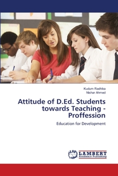 Paperback Attitude of D.Ed. Students towards Teaching - Proffession Book