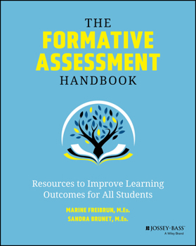 Paperback The Formative Assessment Handbook: Resources to Improve Learning Outcomes for All Students Book