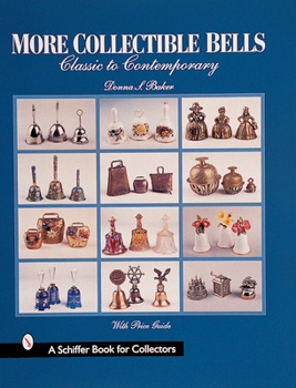 Hardcover More Collectible Bells: Classic to Contemporary Book