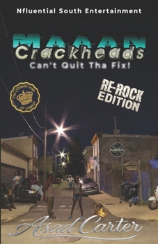 Paperback Maaan, Crackheads Can't Quit Tha Fix! [Re-Rock Edition] Book