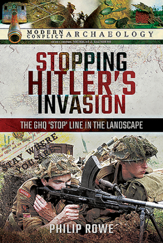 Hardcover Stopping Hitler's Invasion: The Ghq 'stop' Line in the Landscape Book
