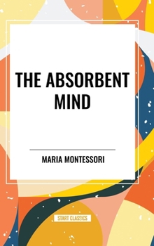 Hardcover The Absorbent Mind Book