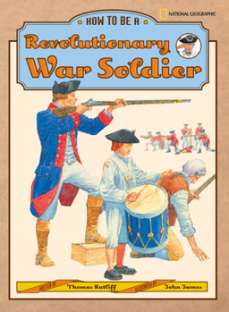 Hardcover How to Be a Revolutionary War Soldier Book