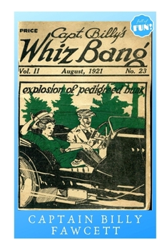 Paperback Captain Billy's Whiz Bang - August 1921: Explosion of Pedigreed Bunk Book