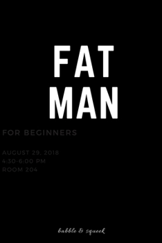 Paperback Fat Man: funny notebooks for coworkers, funny notebooks for the office, lined notebook, 150 pages, 6x9 humorous journal Book