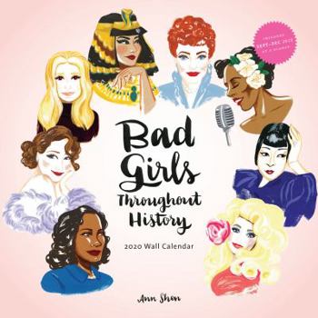 Calendar Bad Girls Throughout History 2020 Wall Calendar: (2020 Wall Calendar, Feminist Gifts, Wall Calendar for Women) Book