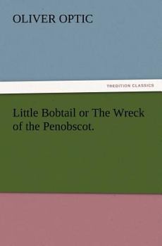 Little Bobtail or The Wreck of the Penobscot - Book #1 of the Yacht Club