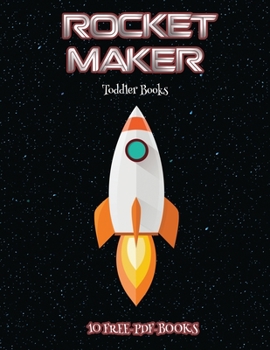 Paperback Toddler Books (Rocket Maker): Make your own rockets using cut and paste. This book comes with collection of downloadable PDF books that will help yo Book