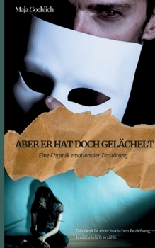 Paperback Aber er hat doch gelächelt: Eine Chronik emotionaler Zerstörung [German] Book