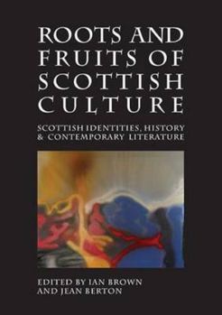 Roots and Fruits of Scottish Culture - Book #19 of the Association for Scottish Literature Occasional Papers