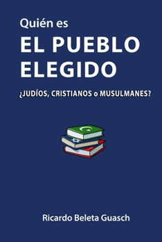 Paperback Quién es El Pueblo Elegido: ¿judíos, cristianos o musulmanes? [Spanish] Book