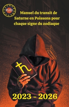 Paperback Manuel du transit de Saturne en Poissons pour chaque signe du zodiaque [French] Book