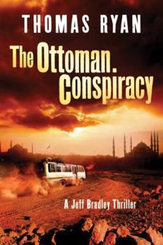 The Ottoman Conspiracy - Book #3 of the Jeff Bradley