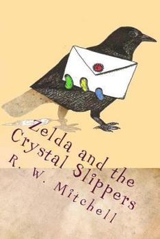 Zelda and the Crystal Slippers - Book #1 of the Crystal Adventures