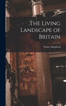 Hardcover The Living Landscape of Britain Book