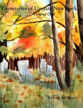 Hardcover Cemeteries of Upstate New York: Vol. 1: Volume One Book