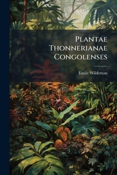 Paperback Plantae Thonnerianae Congolenses: Ou, Énumération Des Plantes Récoltées En 1896 [French] Book