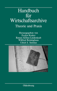 Hardcover Handbuch Für Wirtschaftsarchive: Theorie Und PRAXIS [German] Book