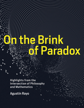 Hardcover On the Brink of Paradox: Highlights from the Intersection of Philosophy and Mathematics Book