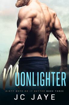 Moonlighter - Book #3 of the Dirty Boys Do It Better