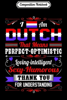 Composition Notebook: Dutch Perfect Optimistic Loving Intelligent Sexy  Journal/Notebook Blank Lined Ruled 6x9 100 Pages