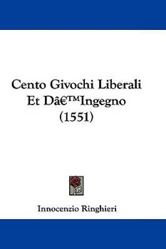 Hardcover Cento Givochi Liberali Et D'Ingegno (1551) Book