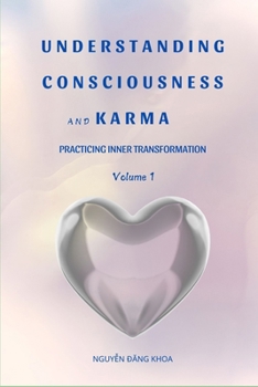Paperback UNDERSTANDING CONSCIOUSNESS AND KARMA: PRACTICING INNER TRANSFORMATION Book